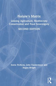 Nature's Matrix (Linking Agriculture, Biodiversity Conservation and Food Sovereignty) by Ivette Perfecto, John Vandermeer, Angus Wright, 9780367137779