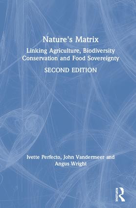 Nature's Matrix (Linking Agriculture, Biodiversity Conservation and Food Sovereignty) by Ivette Perfecto, John Vandermeer, Angus Wright, 9780367137779