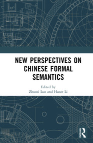 New Perspectives on Chinese Formal Semantics by Zhuosi Luo, Haoze Li, 9781041207672