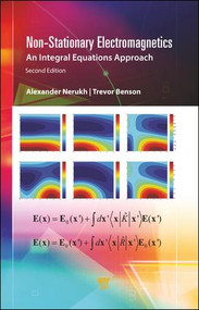 Non-Stationary Electromagnetics (An Integral Equations Approach) by Alexander Nerukh, Trevor Benson, 9789814774956