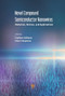 Novel Compound Semiconductor Nanowires (Materials, Devices, and Applications) by Fumitaro Ishikawa, Irina Buyanova, 9789814745765