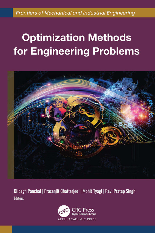 Optimization Methods for Engineering Problems by Dilbagh Panchal, Prasenjit Chatterjee, Mohit Tyagi, Ravi Pratap Singh, 9781774911303