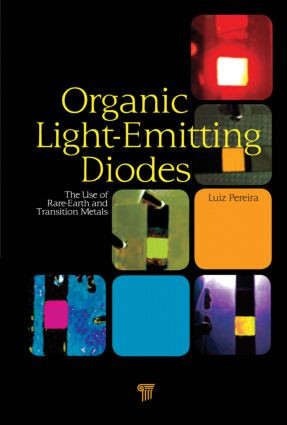 Organic Light Emitting Diodes (The Use of Rare Earth and Transition Metals) by Luiz F. R. Pereira, 9789814267298