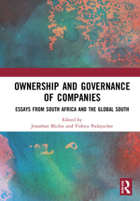 Ownership and Governance of Companies (Essays from South Africa and the Global South) by Jonathan Michie, Vishnu Padayachee, 9780367760113