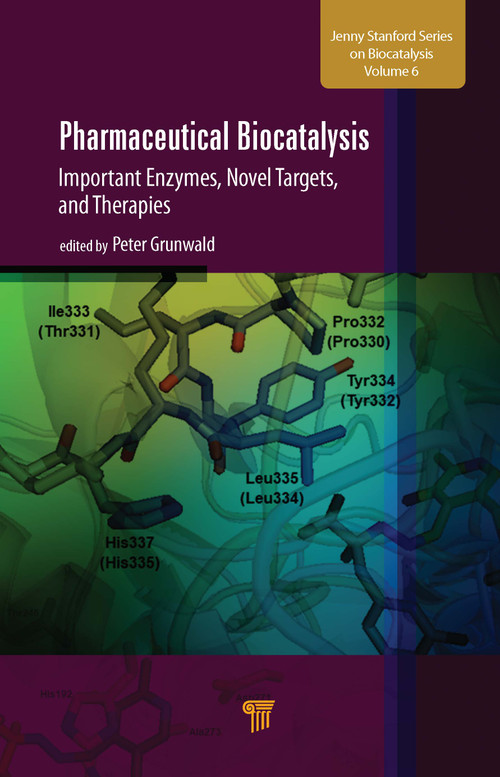 Pharmaceutical Biocatalysis (Important Enzymes, Novel Targets, and Therapies) by Peter Grunwald, 9789814877138