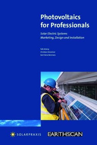 Photovoltaics for Professionals (Solar Electric Systems Marketing, Design and Installation) by Antony Falk, Christian Durschner, Karl-Heinz Remmers, 9781844074617