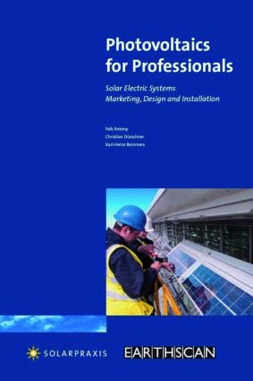 Photovoltaics for Professionals (Solar Electric Systems Marketing, Design and Installation) by Antony Falk, Christian Durschner, Karl-Heinz Remmers, 9781844074617