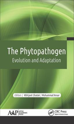The Phytopathogen (Evolution and Adaptation) by Abhijeet Ghatak, Mohammad Ansar, 9781771884068