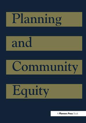 Planning and Community Equity (A Component of APA's Agenda for America's Communities) by American Institute of Certified Planners, 9781884829048