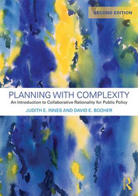 Planning with Complexity (An Introduction to Collaborative Rationality for Public Policy) by Judith E. Innes, David E. Booher, 9781138552050