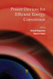 Power Devices for Efficient Energy Conversion by Gourab Majumdar, Ikunori Takata, 9789814774185