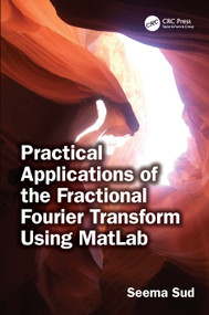 Practical Applications of the Fractional Fourier Transform Using MatLab by Seema Sud, 9781041039105