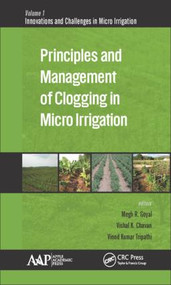 Principles and Management of Clogging in Micro Irrigation by Megh R. Goyal, Vishal K. Chavan, Vinod K. Tripathi, 9781771882774