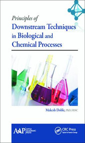 Principles of Downstream Techniques in Biological and Chemical Processes by Mukesh Doble, 9781771881401