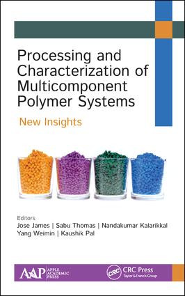 Processing and Characterization of Multicomponent Polymer Systems (New Insights) by Jose James, Sabu Thomas, Nandakumar Kalarikkal, Yang Weimin, Kaushik Pal, 9781771887243