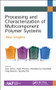 Processing and Characterization of Multicomponent Polymer Systems (New Insights) by Jose James, Sabu Thomas, Nandakumar Kalarikkal, Yang Weimin, Kaushik Pal, 9781771887243