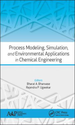 Process Modeling, Simulation, and Environmental Applications in Chemical Engineering by Bharat A. Bhanvase, Rajendra P. Ugwekar, 9781771883245
