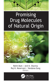Promising Drug Molecules of Natural Origin by Rohit Dutt, Anil K. Sharma, Raj K. Keservani, Vandana Garg, 9781771888868