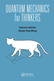 Quantum Mechanics for Thinkers by Gennaro Auletta, Shang-Yung Wang, 9789814411714