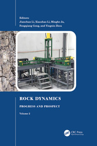 Rock Dynamics: Progress and Prospect, Volume 2 by Jianchun Li, Xiaozhao Li, Minghe Ju, Fengqiang Gong, Yingxin Zhou, 9781032416649