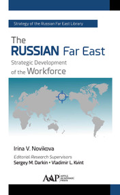 The Russian Far East (Strategic Development of the Workforce) by Irina V. Novikova, 9781774630006