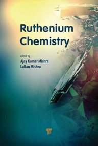 Ruthenium Chemistry by Ajay Kumar Mishra, Lallan Mishra, 9789814774390