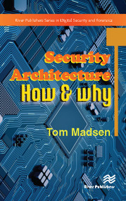 Security Architecture - How & Why by Tom Madsen, 9788770225847