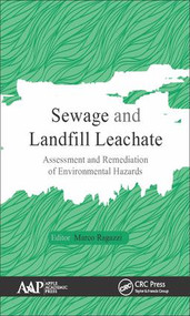 Sewage and Landfill Leachate (Assessment and Remediation of Environmental Hazards) by Marco Ragazzi, 9781771883948
