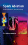 Spark Ablation (Building Blocks for Nanotechnology) by Andreas Schmidt-Ott, 9789814800822