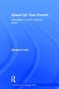Speed up your French (Strategies to Avoid Common Errors) by Margaret Jubb, 9781138849990