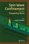Spin Wave Confinement (Propagating Waves, Second Edition) by Sergej O. Demokritov, 9789814774352