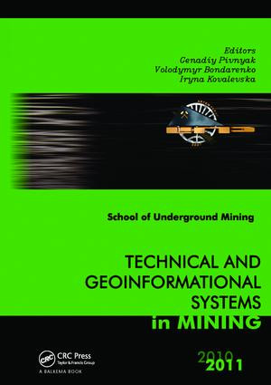 Technical and Geoinformational Systems in Mining (School of Underground Mining 2011) by Genadiy Pivnyak, Volodymyr Bondarenko, Iryna Kovalevs'ka, 9781138112445