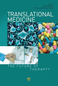 Translational Medicine (The Future of Therapy?) by James Mittra, Christopher-Paul Milne, 9789814316996