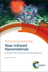 Near-infrared Nanomaterials (Preparation, Bioimaging and Therapy Applications) by Fan Zhang, 9781782623199