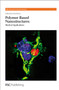 Polymer-based Nanostructures (Medical Applications) by Violeta Malinova, Harry Kroto, Pavel Broz, Wolfgang Meier, Paul O'Brien, Harold Craighead, Emmanuel Akala, Seyed Moghimi, Jaspreet Vasir, Chiranjeevi Peetla, Vinod Labhasetwar, Lucy Kind, Mariusz Grzelakowski, Ed Uzgiris, Margaret Wheatley, Vladimir Torchilin, Omid Farokhzad, Shenshen Cai, David A Christian, Manu Tewari, Tamara Minko, Dennis E Discher, An Ranquin, Caroline De Vocht, Patrick Van Gelder, Yong-Eun Lee Koo, Daniel A Orringer, Raoul Kopelman, 9780854049561