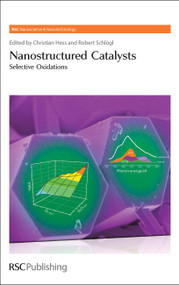Nanostructured Catalysts (Selective Oxidations) by Christian Hess, Robert Schlögl, 9780854041862
