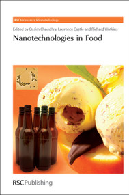 Nanotechnologies in Food by Paul O'Brien, Qasim Chaudhry, Fisher Arnout, Harold Craighead, Laurence Castle, Lynn Frewer, Harry Kroto, Richard Watkins, David Bennett, Vic Morris, Maria Smolander, Frans Kampers, Hans Bouwmeester, Anna Gergely, Diana Bowman, Lang Tran, 9780854041695