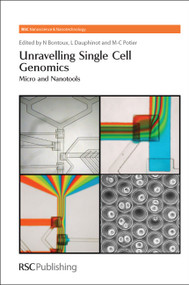 Unravelling Single Cell Genomics (Micro and Nanotools) by Harold Craighead, Jean-Christophe Baret, Nathalie Bontoux, Bruno Cauli, Harry Kroto, Marie-Claude Potier, Paul O'Brien, Max Chabert, Luce Dauphinot, Valerie Abecassis-Taly, Petra Dittrich, Emmanuel Fort, Christoph Klein, Joel Lachuer, Bertrand Lambolez, Nicholas Le Novere, Severine le Gac, Laili Mahmoudian, Yann Marcy, Bernhard Polzer, Joelle Vinh, Tania Vitalis, 9781847559111