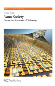 Nano-Society (Pushing the Boundaries of Technology) by Paul O'Brien, Michael Berger, Harold Craighead, Harry Kroto, 9781847558831
