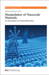 Manipulation of Nanoscale Materials (An Introduction to Nanoarchitectonics) by Katsuhiko Ariga, 9781849734158