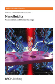 Nanofluidics (Nanoscience and Nanotechnology) by Joshua Edel, Andrew deMello, Paul O'Brien, 9780854041473
