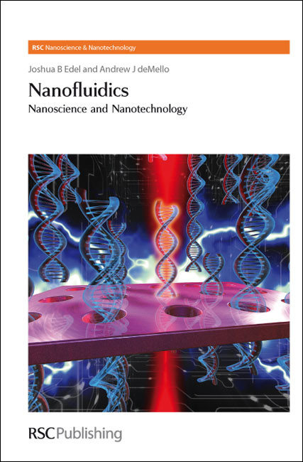 Nanofluidics (Nanoscience and Nanotechnology) by Joshua Edel, Andrew deMello, Paul O'Brien, 9780854041473