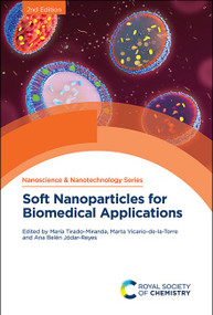 Soft Nanoparticles for Biomedical Applications by María Tirado-Miranda, Marta Vicario-de-la-Torre, Ana Belén Jódar-Reyes, 9781837671649