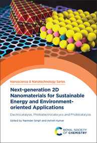 Next-generation 2D Nanomaterials for Sustainable Energy and Environment-oriented Applications by Narinder Singh, Ashish Kumar, 9781837673810