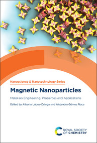 Magnetic Nanoparticles (Materials Engineering, Properties and Applications) by Alberto López-Ortega, Alejandro Gómez Roca, 9781839167010