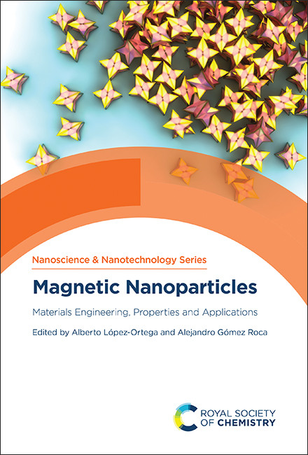 Magnetic Nanoparticles (Materials Engineering, Properties and Applications) by Alberto López-Ortega, Alejandro Gómez Roca, 9781839167010