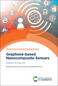 Graphene-based Nanocomposite Sensors (Detection to Diagnosis) by Sarat Kumar Swain, Swapnita Patra, 9781837670673