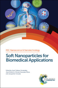 Soft Nanoparticles for Biomedical Applications by José Callejas-Fernández, Joan Estelrich, Manuel Quesada-Pérez, Jacqueline Forcada, 9781849738118