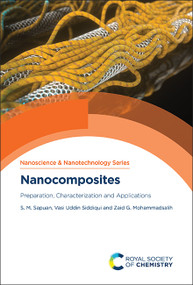Nanocomposites (Preparation, Characterization and Applications) by S M Sapuan, Vasi Uddin Siddiqui, Zaid G Mohammadsalih, 9781837673773