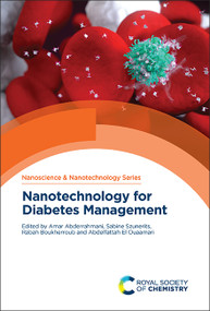 Nanotechnology for Diabetes Management by Amar Abderrahmani, Sabine Szunerits, Rabah Boukherroub, Abdelfattah El Ouaamari, 9781839164705